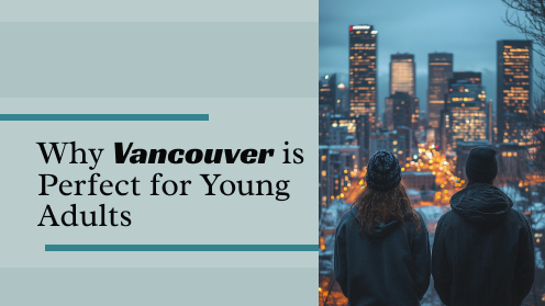 Why Vancouver Is Among Canada’s Best Young Adult Cities