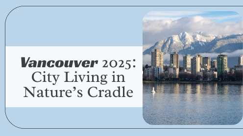 Vancouver 2025: City Living in Nature’s Cradle