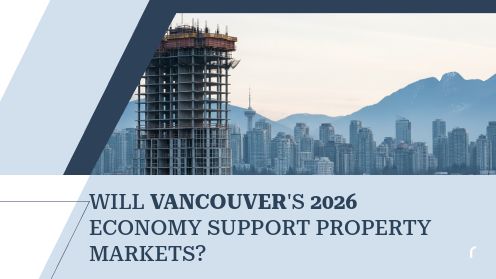 Will Vancouver’s 2026 Economy Support Property Markets?