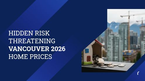 Hidden Risk Threatening Vancouver 2026 Home Prices