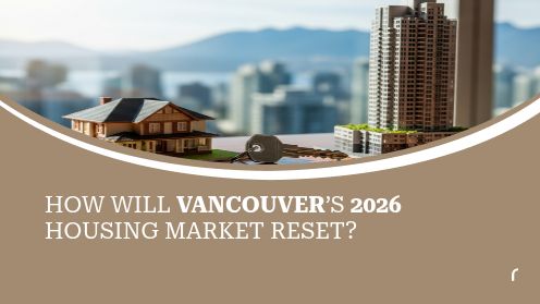 How Will Vancouver’s 2026 Housing Market Reset?